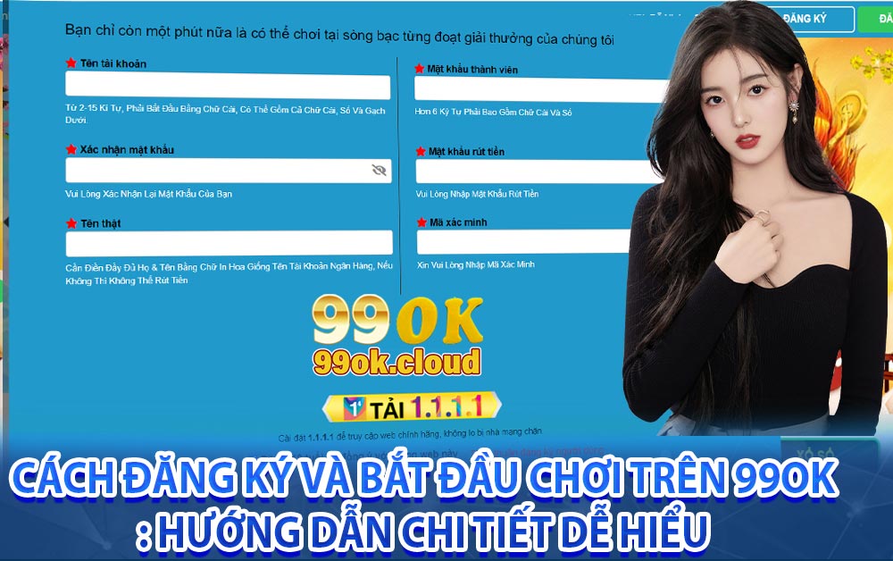 Cách đăng ký và bắt đầu chơi trên 99ok: Hướng dẫn chi tiết dễ hiểu