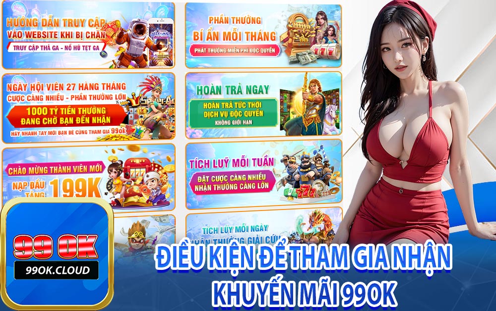 Điều kiện để tham gia nhận khuyến mãi 99ok 