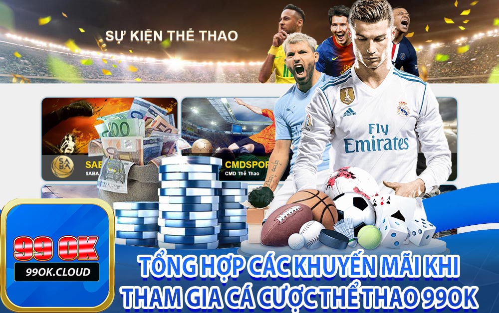 Tổng hợp các khuyến mãi khi tham gia cá cược thể thao 99ok