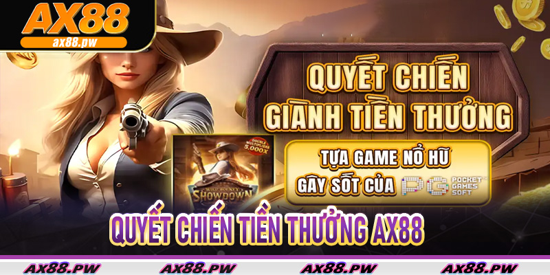 Quyết Chiến Tiền Thưởng Ax88