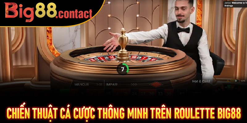 Chiến thuật cá cược thông minh trên Roulette Big88