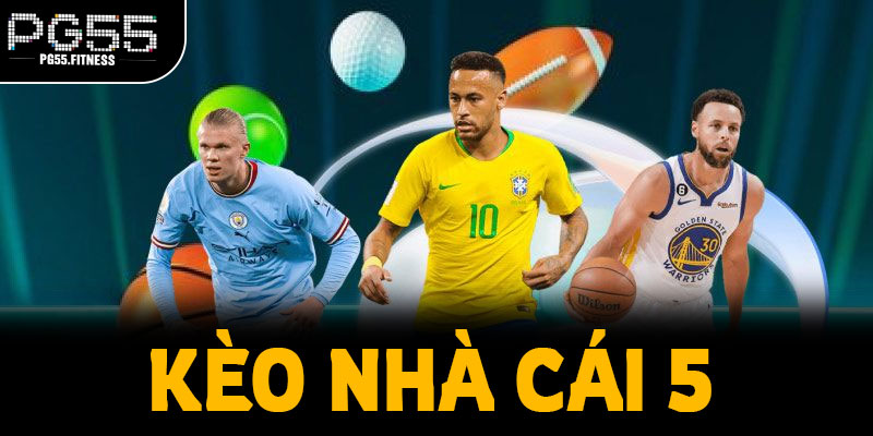 Kèo Nhà Cái 5: Tra Dữ Liệu Cược Chuẩn Và Tốc Độ Tại PG55